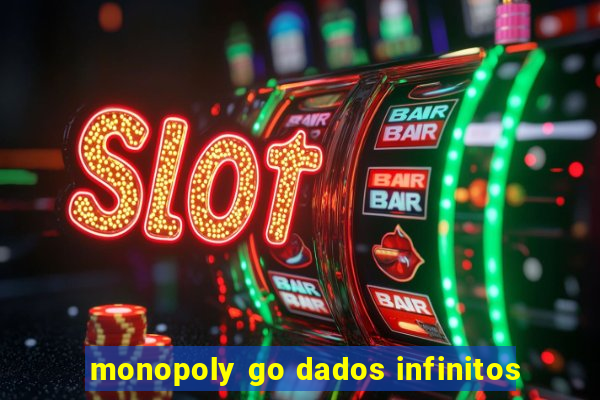 monopoly go dados infinitos